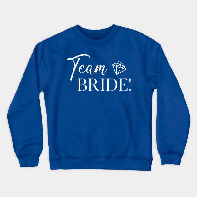 Team Bride Crewneck Sweatshirt by Inspire Creativity
